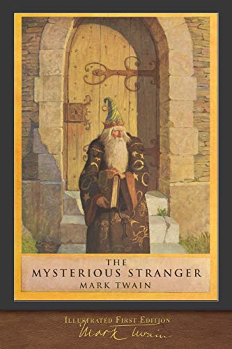 The Mysterious Stranger (Illustrated First Edition): 100th Anniversary Collection von Miravista Interactive