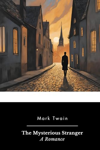 The Mysterious Stranger: A Romance