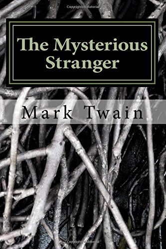 The Mysterious Stranger: The Chronicle of Young Satan The Mysterious Stranger: The Chronicle of Young Satan von CreateSpace Independent Publishing Platform