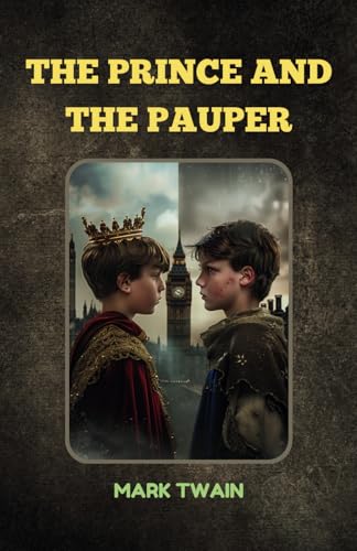 The Prince And The Pauper: Remastered Original Classic The Prince And The Pauper: Remastered Original Classic von Independently published