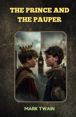 The Prince And The Pauper: Remastered Original Classic The Prince And The Pauper: Remastered Original Classic von Independently published