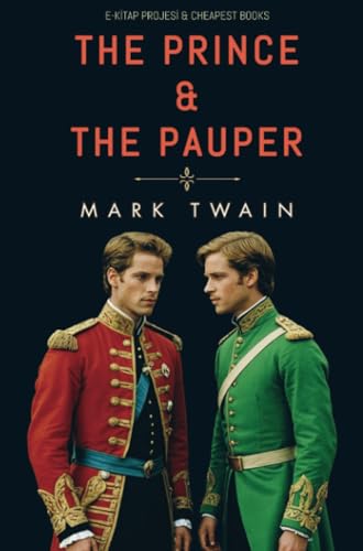 The Prince and the Pauper The Prince and the Pauper von E-Kitap Projesi & Cheapest Books