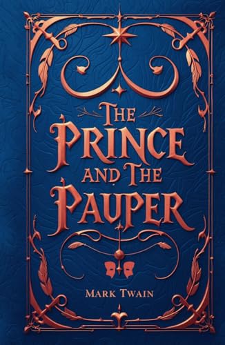 The Prince and the Pauper: A Classic Royal Adventure Satire The Prince and the Pauper: A Classic Royal Adventure Satire von Independently published