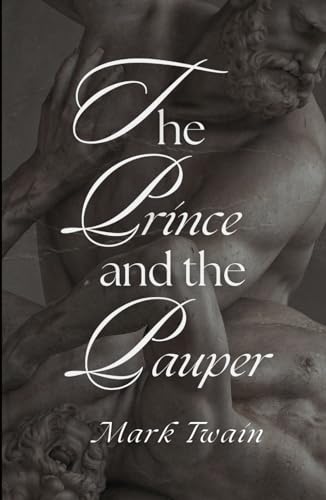 The Prince and the Pauper: An Original and Unabridged Edition The Prince and the Pauper: An Original and Unabridged Edition von Independently published