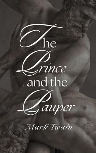 The Prince and the Pauper: An Original and Unabridged Edition The Prince and the Pauper: An Original and Unabridged Edition von Independently published