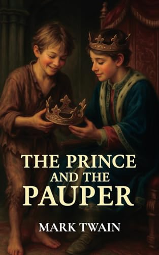 The Prince and the Pauper: The 1881 Mark Twain Classic Novel The Prince and the Pauper: The 1881 Mark Twain Classic Novel von Independently published