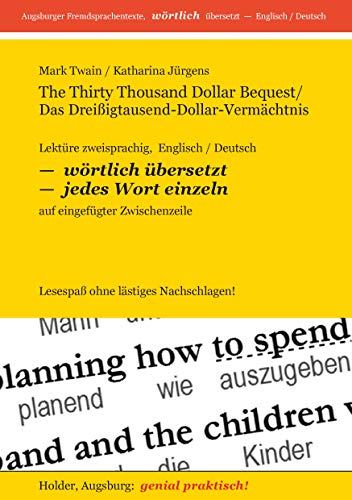 The Thirty Thousand Dollar Bequest / Das Dreißigtausend-Dollar-Vermächtnis -- Lektüre zweisprachig, Englisch / Deutsch: WÖRTLICH ÜBERSETZT -- jedes ... Fremdsprachentexte -- WÖRTLICH ÜBERSETZT --) von Books on Demand