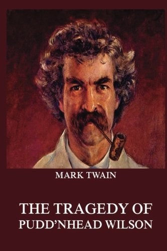 The Tragedy of Pudd`nhead Wilson (Mark Twain's Collector's Edition)