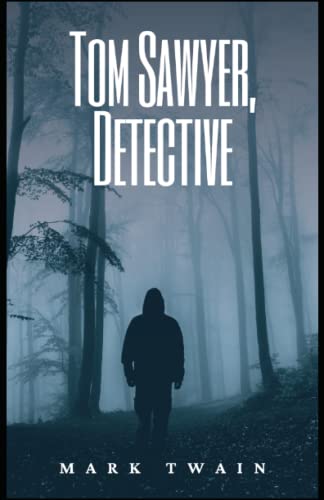 Tom Sawyer, Detective Illustrated von Independently published