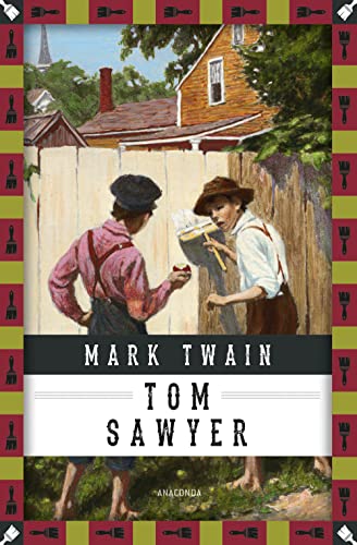 Tom Sawyers Abenteuer (Anaconda Kinderbuchklassiker, Band 28)