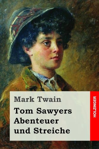 Tom Sawyers Abenteuer und Streiche Tom Sawyers Abenteuer und Streiche von CREATESPACE