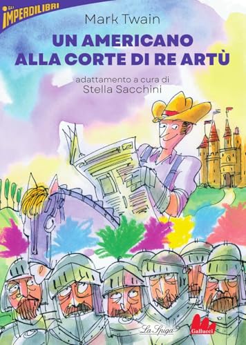Un americano alla corte di re Artù (Imperdilibri) von Gallucci La Spiga
