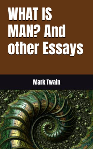 WHAT IS MAN? And other Essays: Short Story Fiction (Annotated) von Independently published