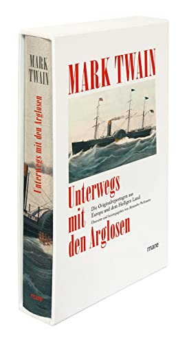 Unterwegs mit den Arglosen: Die Originalreportagen aus Europa und dem Heiligen Land (mare-Klassiker)