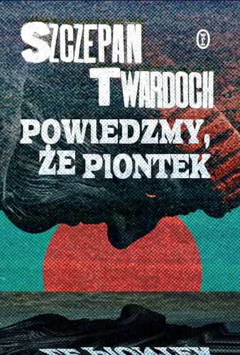 Powiedzmy, że Piontek von Literackie