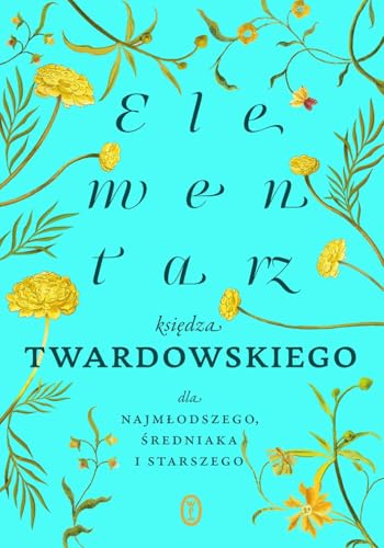 Elementarz księdza Twardowskiego dla najmłodszego, średniaka i starszego von Literackie