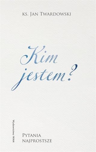 Kim jestem?: Pytania najprostsze von WAM