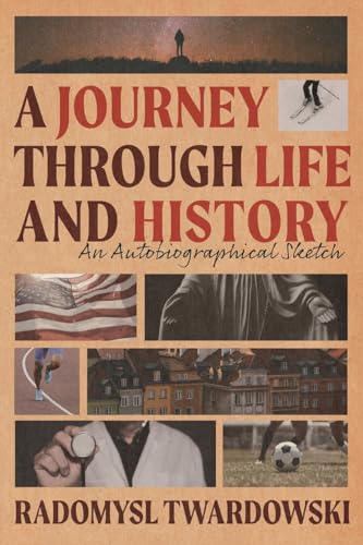 A Journey Through Life and History: An Autobiographical Sketch von Indigo River Publishing
