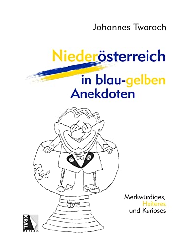 Niederösterreich in blau-gelben Anekdoten von KRAL