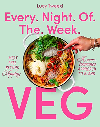 Every Night of the Week VEG: Meat-Free Beyond Monday; A Zero-Tolerance Approach to Bland von Murdoch Books