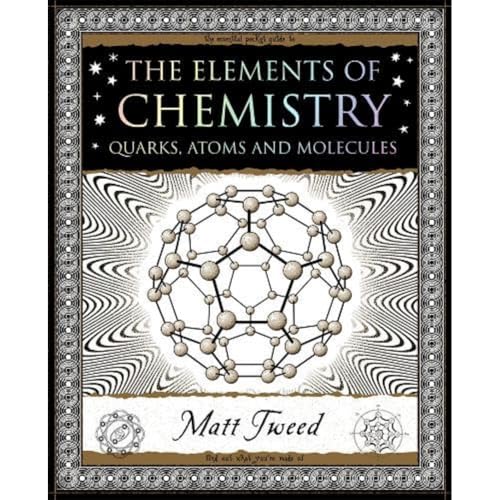 Elements of Chemistry: Quarks, Atoms and Molecules (Wooden Books U.K. Series) von Wooden Books