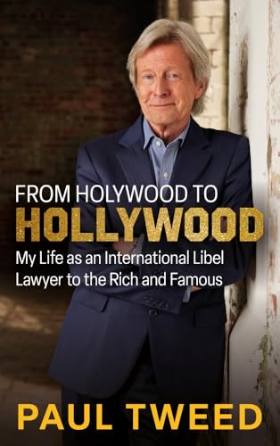 From Holywood to Hollywood: My Life as an International Libel Lawyer to the Rich and Famous From Holywood to Hollywood: My Life as an International Libel Lawyer to the Rich and Famous