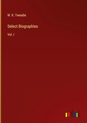 Select Biographies: Vol. I von Outlook Verlag