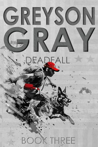 Greyson Gray: Deadfall (The Greyson Gray Series, Band 3) von CreateSpace Independent Publishing Platform