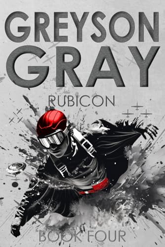Greyson Gray: Rubicon (The Greyson Gray Series, Band 4) von B.C. Tweedt