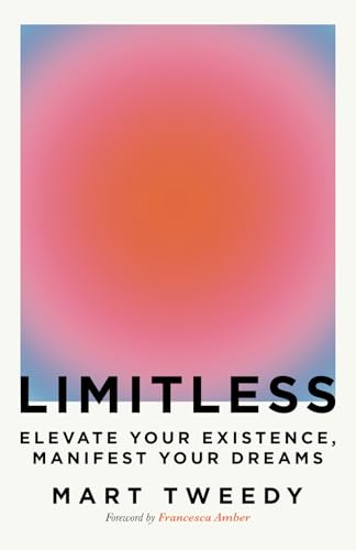 Limitless: Elevate Your Existence, Manifest Your Dreams von Inspired By Publishing
