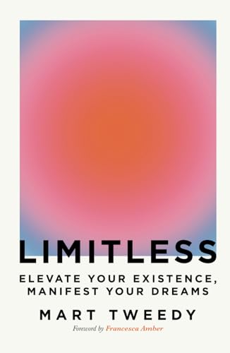 Limitless: Elevate Your Existence, Manifest Your Dreams von Inspired By Publishing