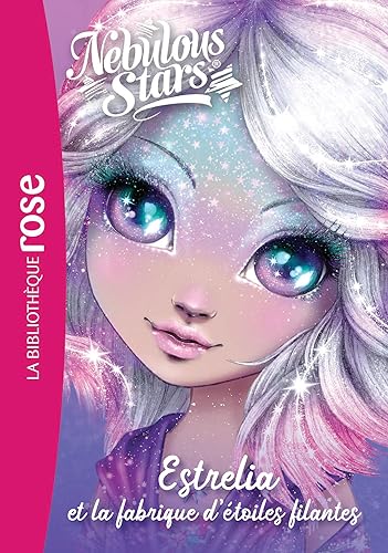 Nebulous Stars 04 - Estrelia et la fabrique d'étoiles filantes von HACHETTE JEUN.