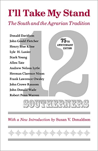 I'll Take My Stand: The South and the Agrarian Tradition (Anniversary) (Library of Southern Civilization)