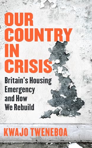 Our Country in Crisis: Britain's Housing Emergency and How We Rebuild Our Country in Crisis: Britain's Housing Emergency and How We Rebuild von Trapeze