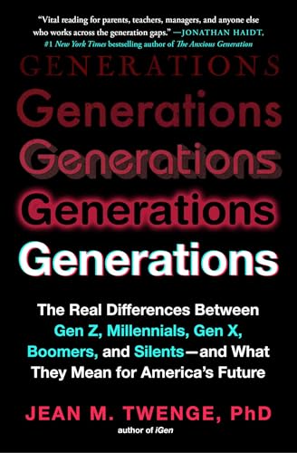 Generations: The Real Differences Between Gen Z, Millennials, Gen X, Boomers, and Silents―and What They Mean for America's Future von Atria Books