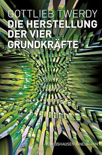 Die Herstellung der vier Grundkräfte von Königshausen u. Neumann