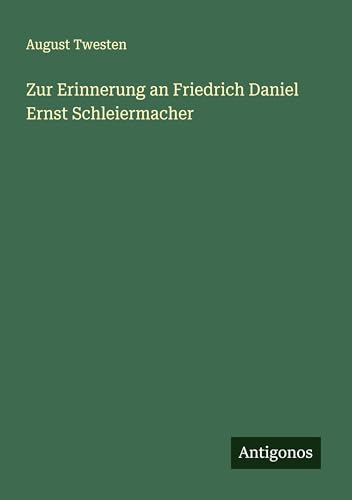 Zur Erinnerung an Friedrich Daniel Ernst Schleiermacher