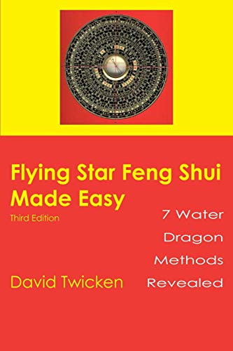 Flying Star Feng Shui Made Easy: Third Edition