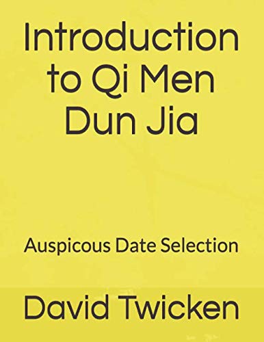 Introduction to Qi Men Dun Jia: Auspicous Date Selection von Independently published