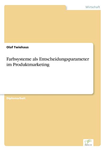 Farbsysteme als Entscheidungsparameter im Produktmarketing