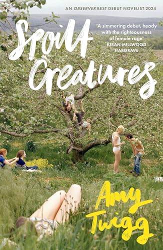 Spoilt Creatures: An Observer Best Debut of 2024 - 'compelling, cultish and utterly feral' Alice Slater