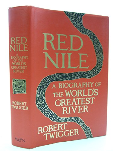 Red Nile: The Biography of the World’s Greatest River Red Nile: The Biography of the World’s Greatest River von Weidenfeld & Nicolson