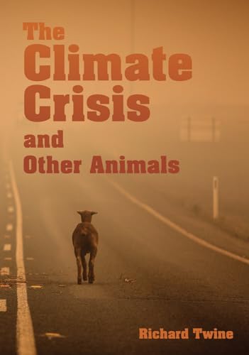 The Climate Crisis and Other Animals (Animal Politics) von Sydney University Press
