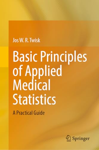 Basic Principles of Applied Medical Statistics: A Practical Guide von Springer