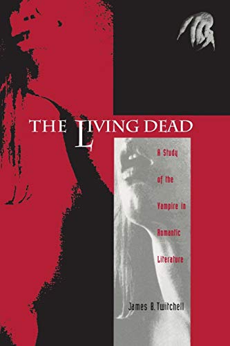 The Living Dead: A Study of the Vampire in Romantic Literature von Duke University Press