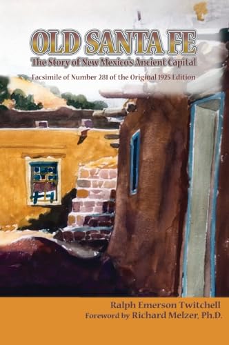 Old Santa Fe: The Story of New Mexico's Ancient Capital Old Santa Fe: The Story of New Mexico's Ancient Capital von Sunstone Press