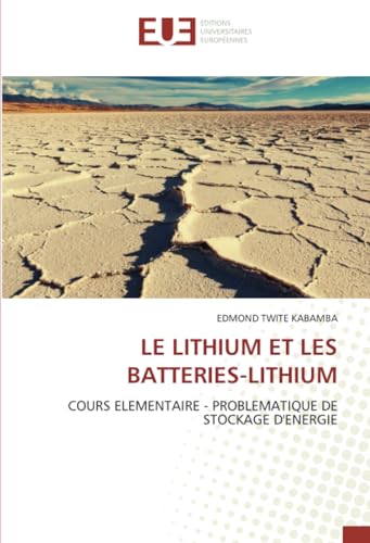 LE LITHIUM ET LES BATTERIES-LITHIUM: COURS ELEMENTAIRE - PROBLEMATIQUE DE STOCKAGE D'ENERGIE