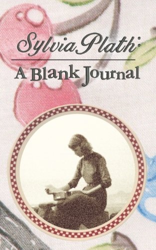 Sylvia Plath: A Blank Journal: Two Sylvias Press Journalette Series