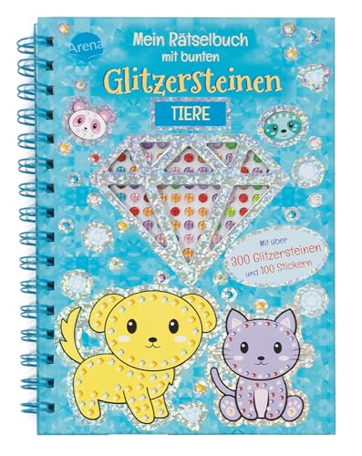 Mein Rätselbuch mit bunten Glitzersteinen. Tiere: Funkelnder Rätselspaß mit Glitzersteinen und Stickern für Kinder ab 5 Jahren (Bücher mit bunten Glitzersteinen) von Arena