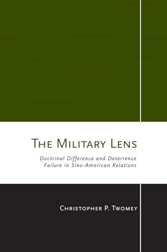 The Military Lens: Doctrinal Difference and Deterrence Failure in Sino-American Relations (Cornell Studies in Security Affairs) von Cornell University Press